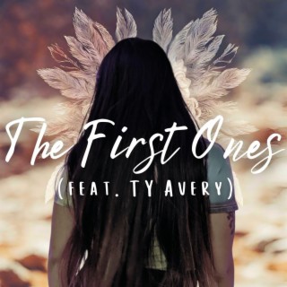 The First Ones ft. TY Avery lyrics | Boomplay Music