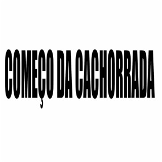 COMEÇO DA CACHORRADA