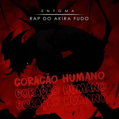 Rap do Akira Fudo: Coração Humano | Boomplay Music