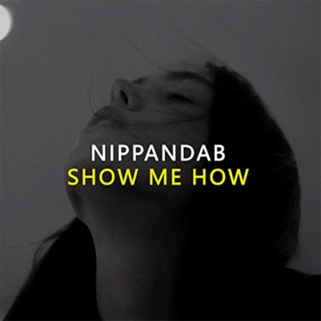 Show Me How | Boomplay Music