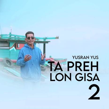 TA PREH LON GISA 2 | Boomplay Music