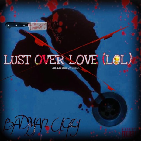LUST OVER LOVE (LOL) Let her go cover | Boomplay Music