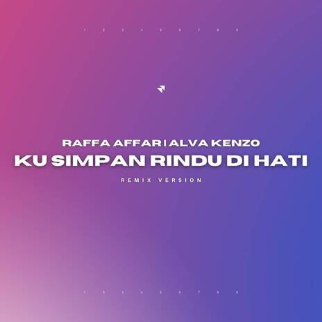 Ku Simpan Rindu Di Hati (Alva Kenzo Remix) ft. Raffa Affar | Boomplay Music