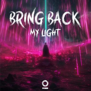 BRING BACK MY LIGHT