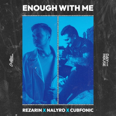 Enough With Me ft. NALYRO & Cubfonic