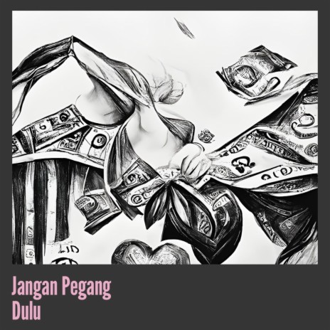 Jangan Pegang Dulu | Boomplay Music