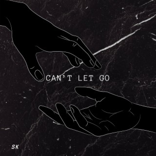 Can't Let Go