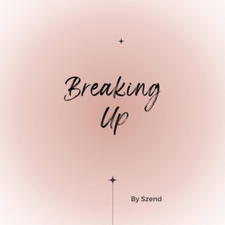 Breaking Up