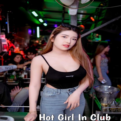 Hot Gril In Club | Boomplay Music
