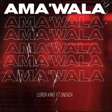 Ama'wala ft. Sneza | Boomplay Music