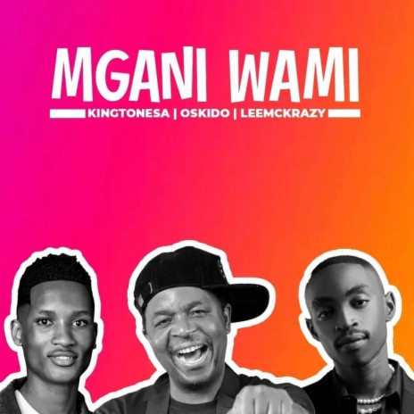 Mngani Wami ft. King Tone Sa