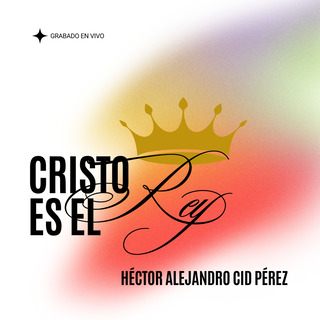 Cristo Es El Rey