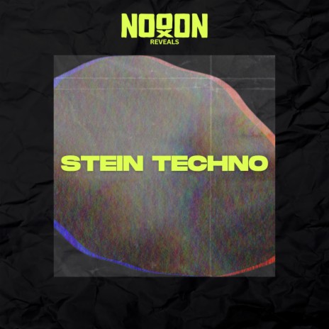 STEIN TECHNO ft. NoooN Reveals | Boomplay Music