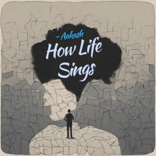 How Life Sings