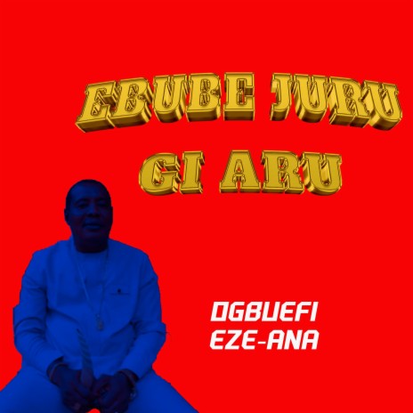 Ebube Juru Gi Aru | Boomplay Music