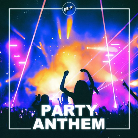 PARTY ANTHEM | Boomplay Music