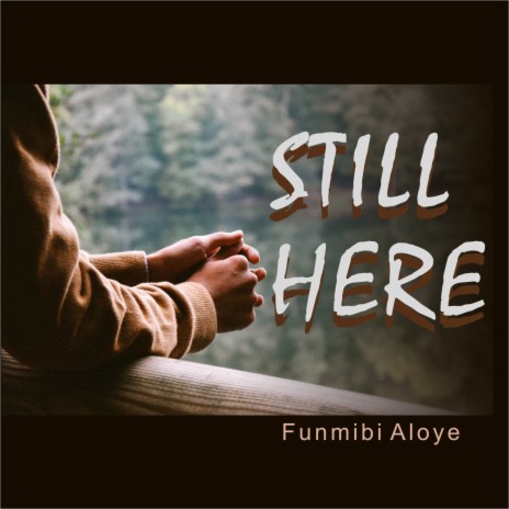 Still Here | Boomplay Music