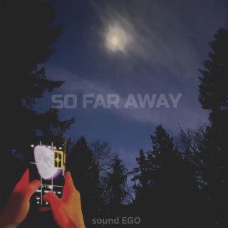 So Far Away