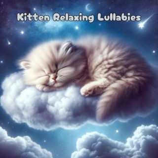 Kitten Relaxing Lullabies: Sleep Pet Therapy Music, Soothing Music & Comfortable Sleep
