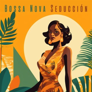 Bossa Nova Seducción - Música Sensual para Encender la Pasión en Pareja