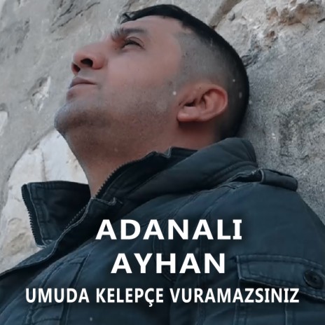 Umuda Kelepçe Vuramazsınız | Boomplay Music