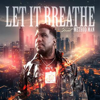 Let it Breath ft. Method Man lyrics | Boomplay Music