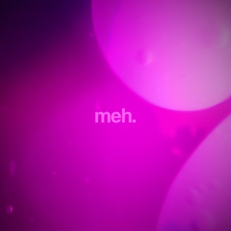 Meh | Boomplay Music