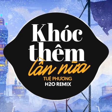 Khóc Thêm Lần Nữa (Remix Deep House) | Boomplay Music