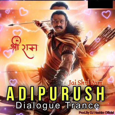 Adipurush Jai Shri Ram Dialogue Trance (Original Mixed) | Boomplay Music