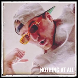 Nothing At All lyrics | Boomplay Music