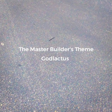 The Master Builder's Theme | Boomplay Music