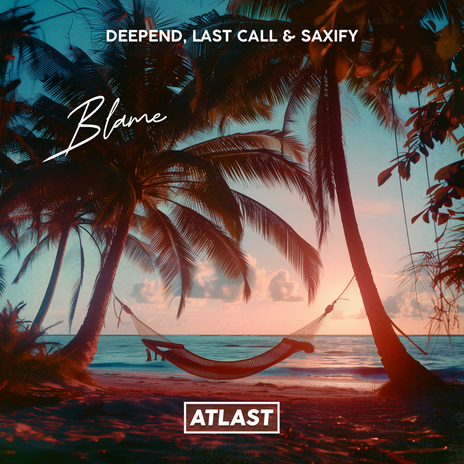 Blame ft. LAST CALL & Saxify | Boomplay Music