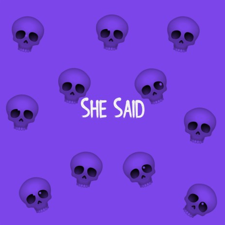 She Said | Boomplay Music