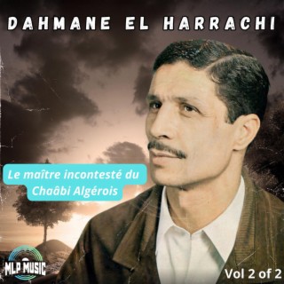 Dahmane el Harrachi, le maître incontesté du Chaâbi Algérois Vol 2 of 2