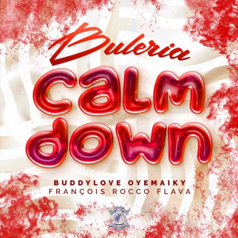 Calm Down (Live) [feat. Buddylove, Oyemaiky, Rocco Flava & François] | Boomplay Music