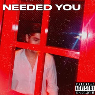 Needed You