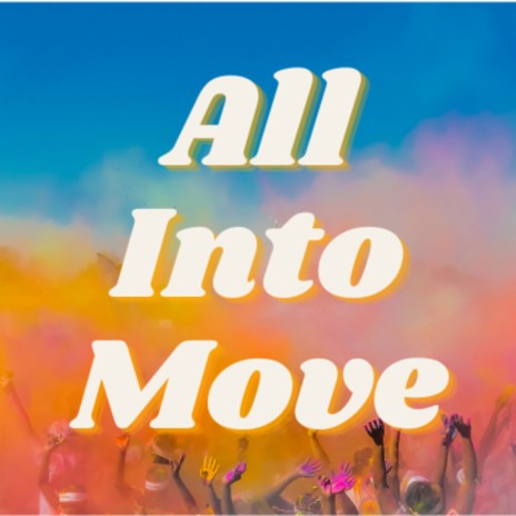 All into Move ft. Infraction Music | Boomplay Music