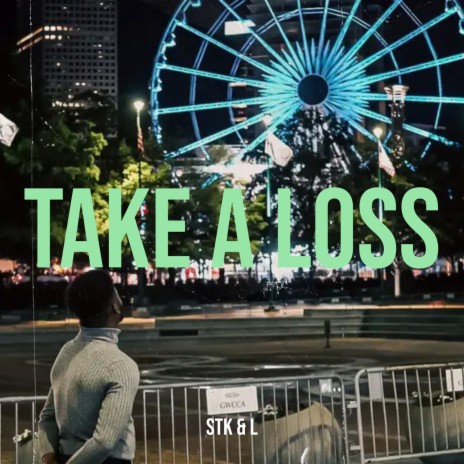 Take a Loss ft. L | Boomplay Music