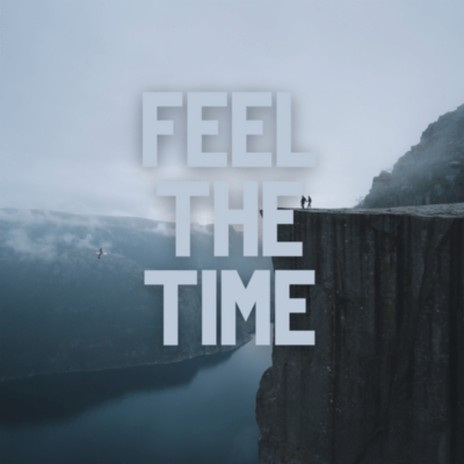 Feel the Time ft. Infraction Music | Boomplay Music