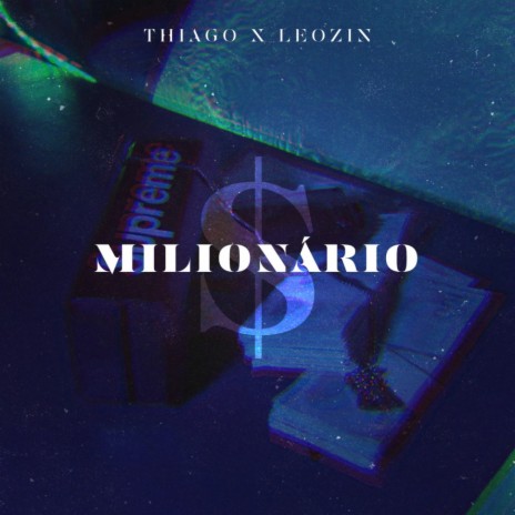 Milionário ft. Leozin | Boomplay Music