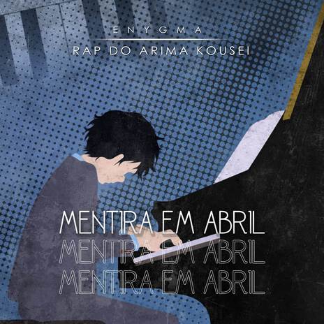 Rap do Arima Kousei: Mentira em Abril | Boomplay Music