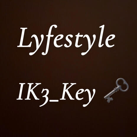 Lyfestyle ft. Ik3_key | Boomplay Music