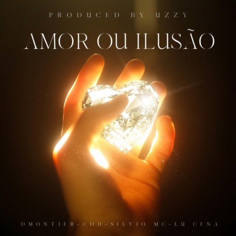 Amor Ou Ilusão ft. Caçadores De Harmonia, Silvio Mc & Dmontier | Boomplay Music