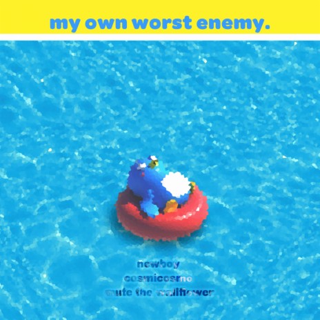 My Own Worst Enemy ft. NEWBOY & Mute The Wallflower | Boomplay Music