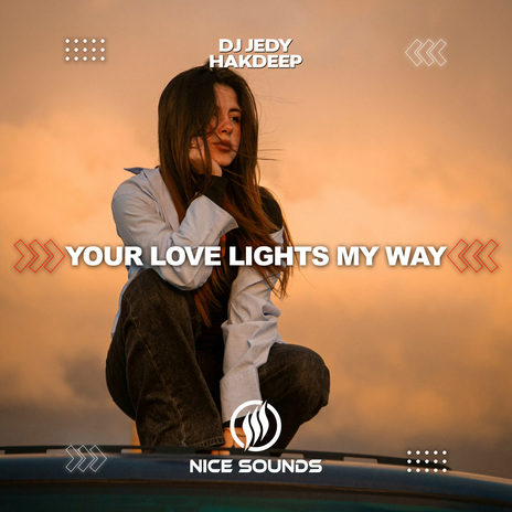 Your Love Lights My Way ft. Hakdeep | Boomplay Music