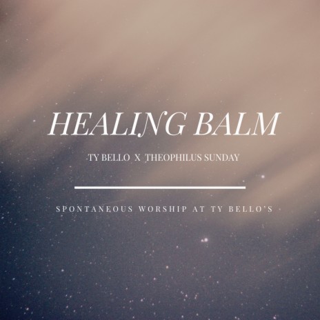 Healing Balm ft. Theophilus Sunday | Boomplay Music