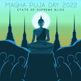 Magha Puja Day 2022: State of Supreme Bliss Buddhist Deep Meditation