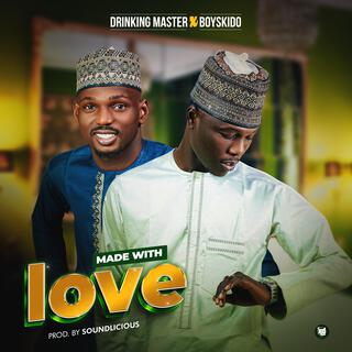 Made With Love ft. Boyskido lyrics | Boomplay Music