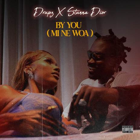 BY YOU (MI NE WOA) ft. Stunna Dior | Boomplay Music