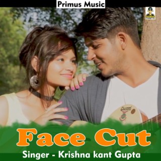 Face Cut